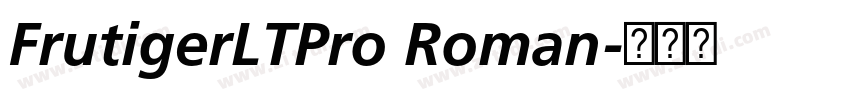 FrutigerLTPro Roman字体转换 FrutigerLTPro Roman字体转换